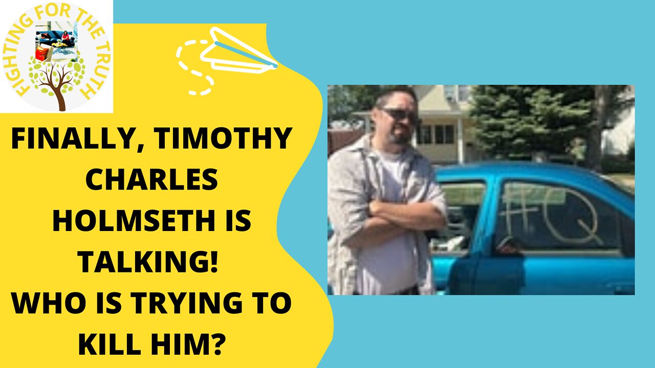 FINALLY, TIMOTHY CHARLES HOLMSETH IS TALKING? HE WILL BECOME A HERO FOREVER!!!