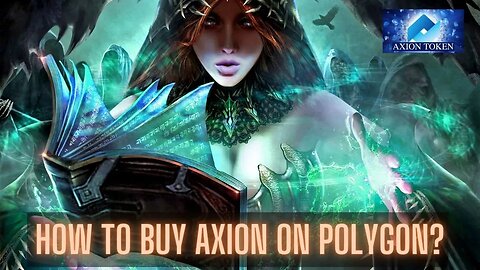 How To BUY Axion On Polygon? A Step By Step Guide!