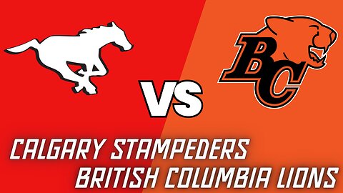 Canadian Football: Calgary vs. British Columbia - Week 2