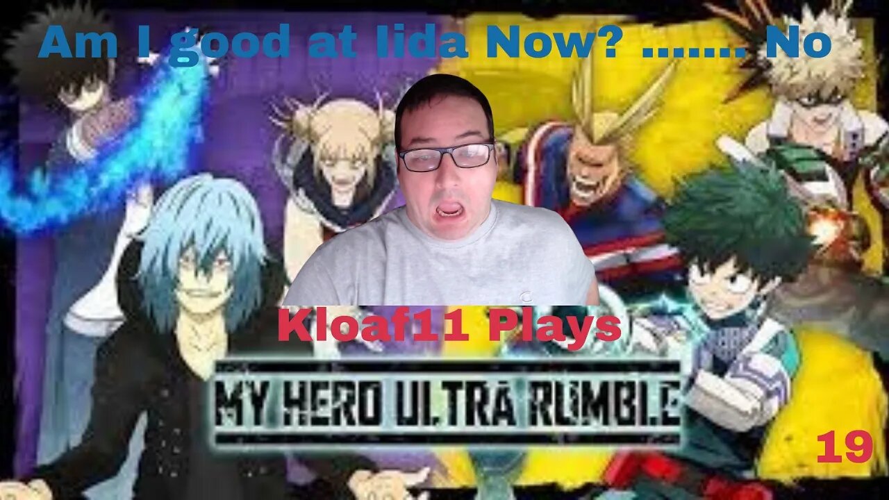 Kloaf11 plays My Hero Ultra Rumble 19: Maybe I'm getting good with Iida ..... Nah