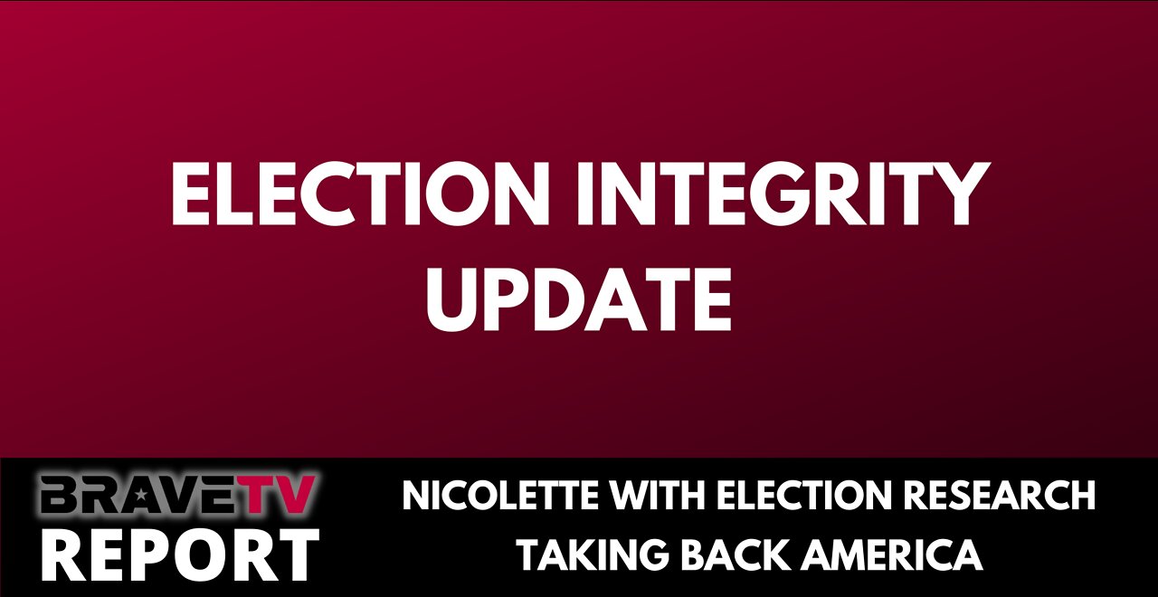 BraveTV REPORT - August 17, 2022 - NICOLETTE DROPS RESEARCH DATA - PA ELECTION GUEST