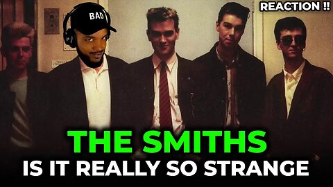 🎵 The Smiths - Is It Really So Strange REACTION