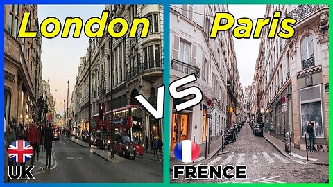 London vs Paris | UK vs France ( Two Most Visited City In Europe)