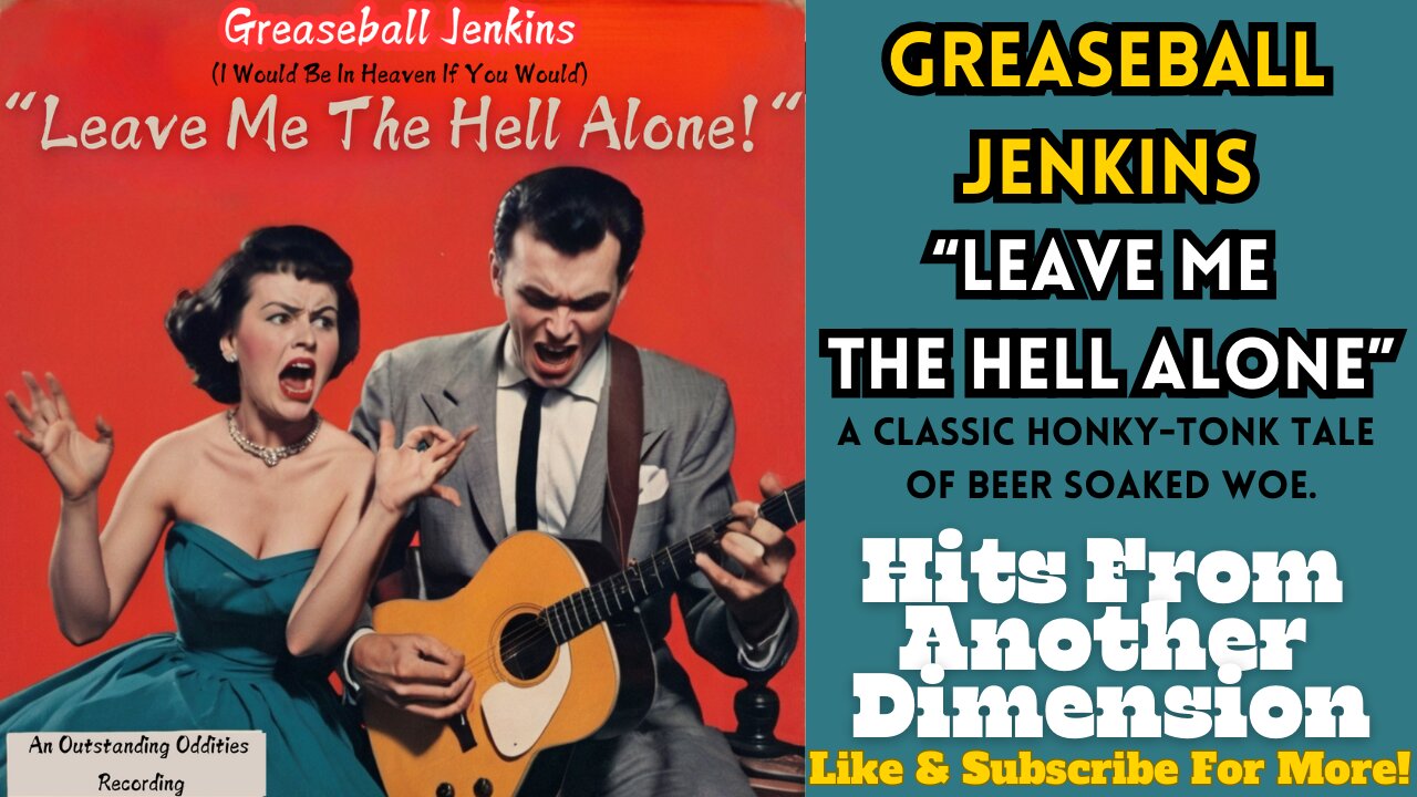 Greaseball Jenkins-LEAVE ME THE HELL ALONE Oddball Fantasy Honky-Tonk Country Classic Obscure Vinyl