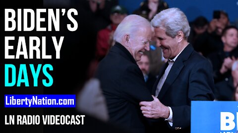 Biden's Early Days: Breaking Bad? - LN Radio Videocast