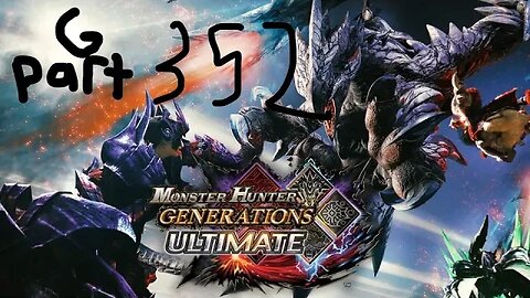 monster hunter generations ultimate G rank 352