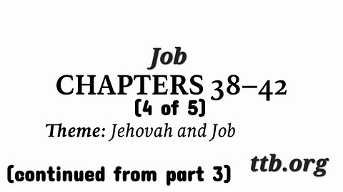 Job Chapters 38-42 (Bible Study) (4 of 5)