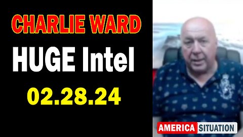 Charlie Ward HUGE Intel Feb 28: "BOMBSHELL: Something Big Is Coming"