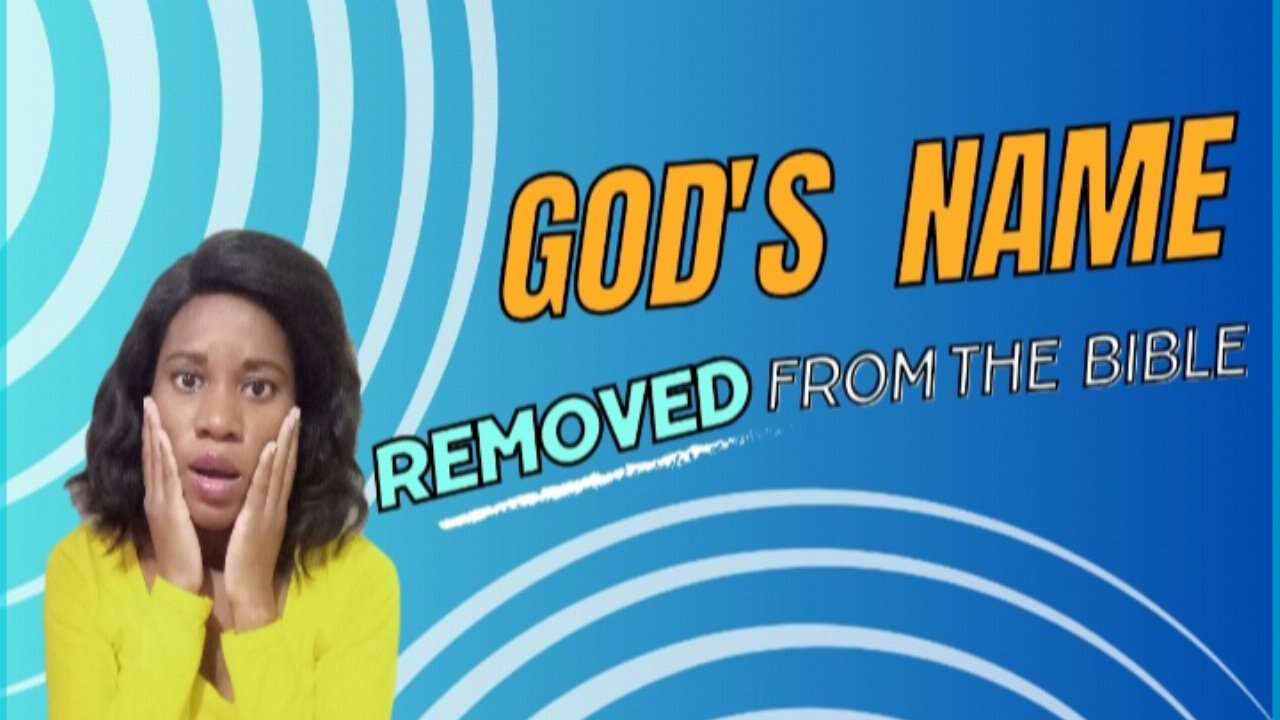 Why was God's name removed from the bible?