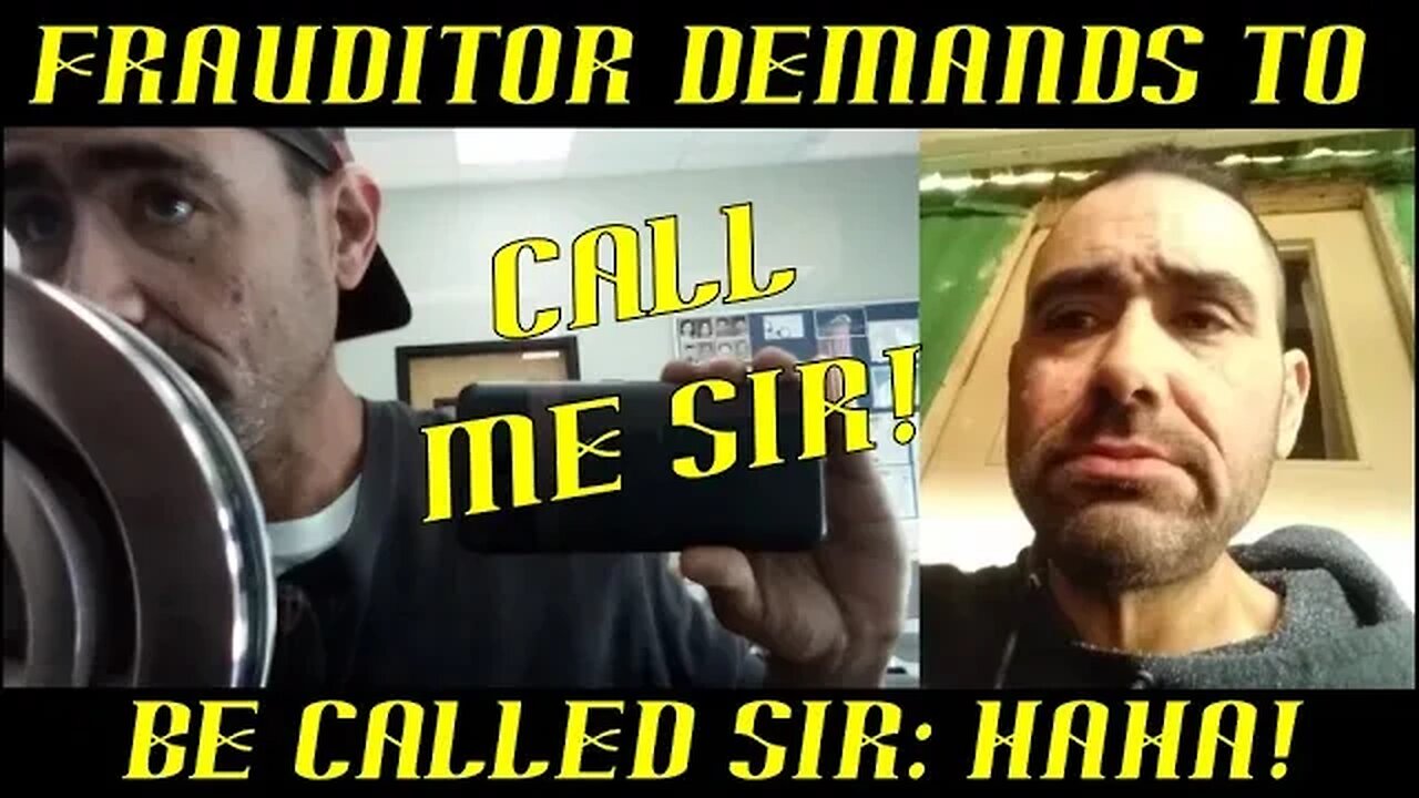 Frauditor AKA Village Idiot Demands City Clerks Address Him as Sir!
