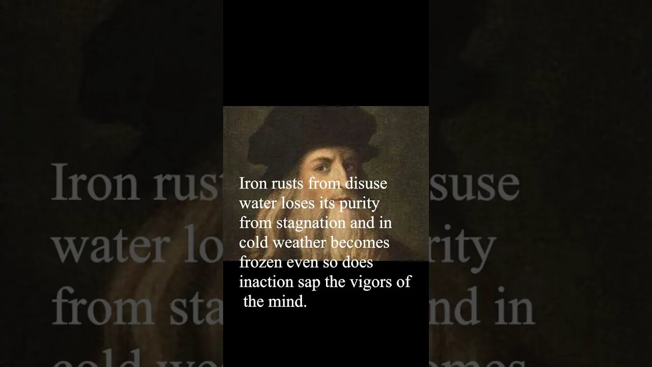 Leonardo DaVinci Quote - Iron rusts from disuse...