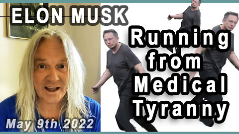 Elon Musk avoiding Medical Tyranny