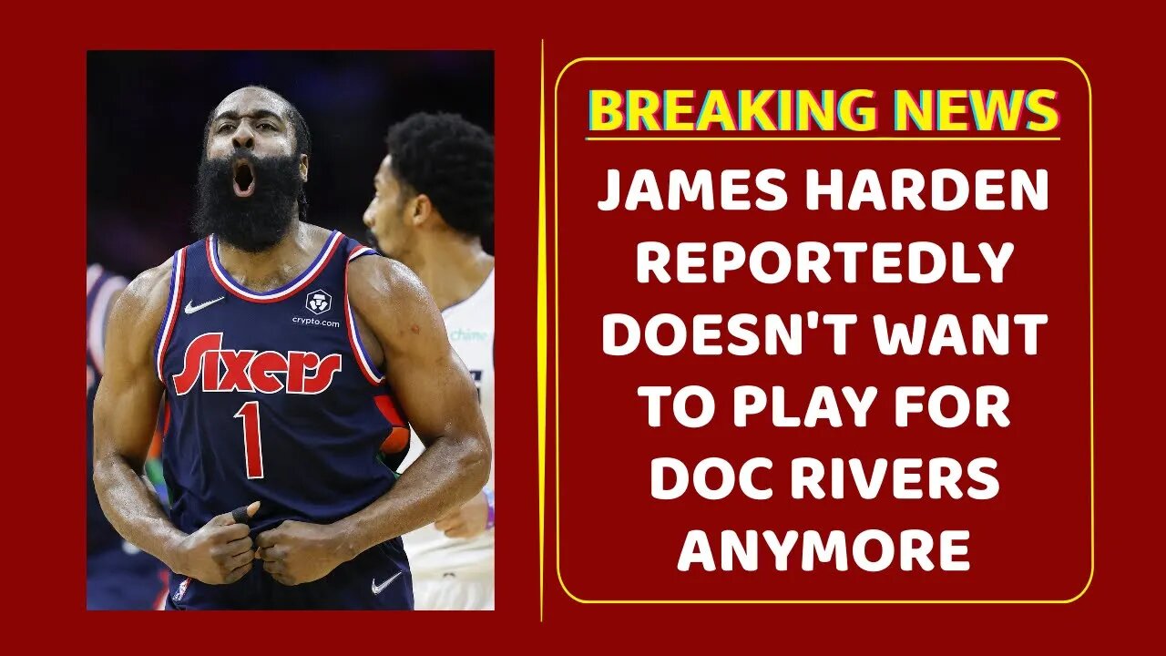 James Harden Reportedly Doesn't Want To Play For Doc Rivers Anymore