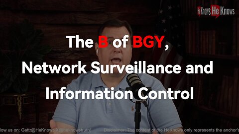 The B of BGY, Network Surveillance and Information Control