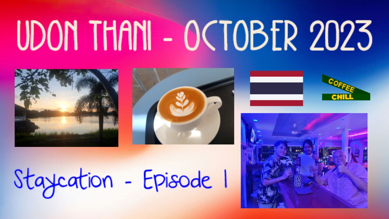 UDON THANI - Staycation - Issan Thailand - October 2023 - Episode 1 - Mystery Montage #isaan TV