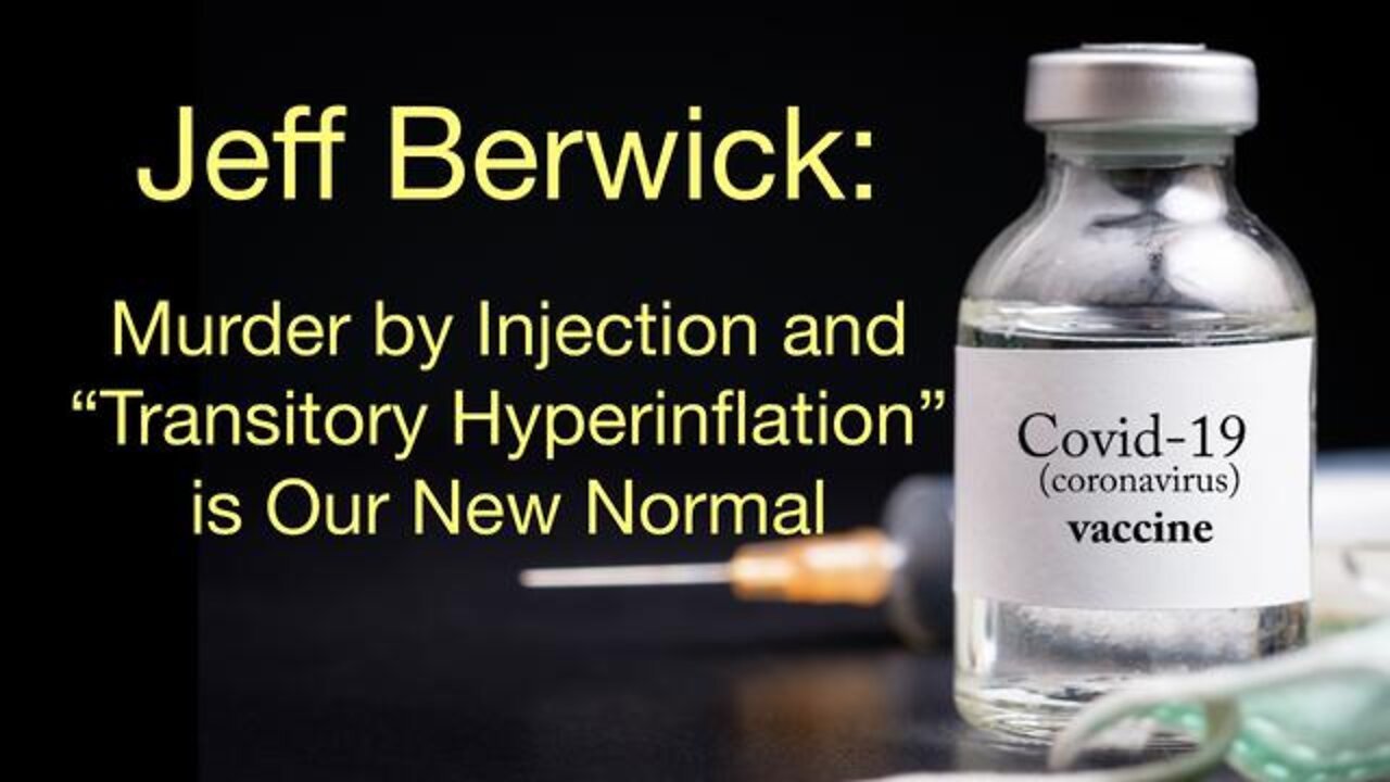 Murder By Injection and Transitory Hyperinflation is our New Normal - Jeff Berwick