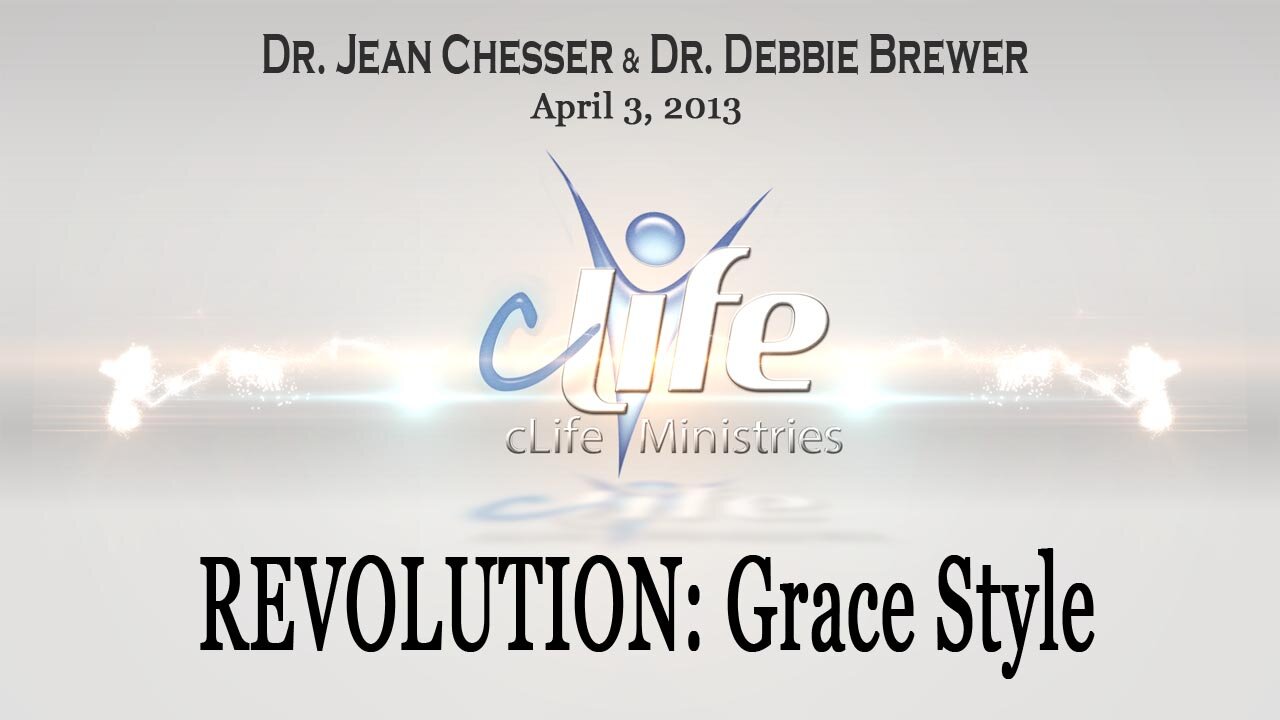 "Revolution Grace Style!" Alva Jean Chesser & Debbie Brewer April 3, 2013