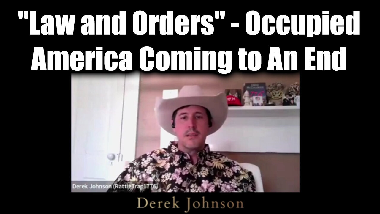 Derek Johnson "Law and Orders" - Occupied America Coming to An End