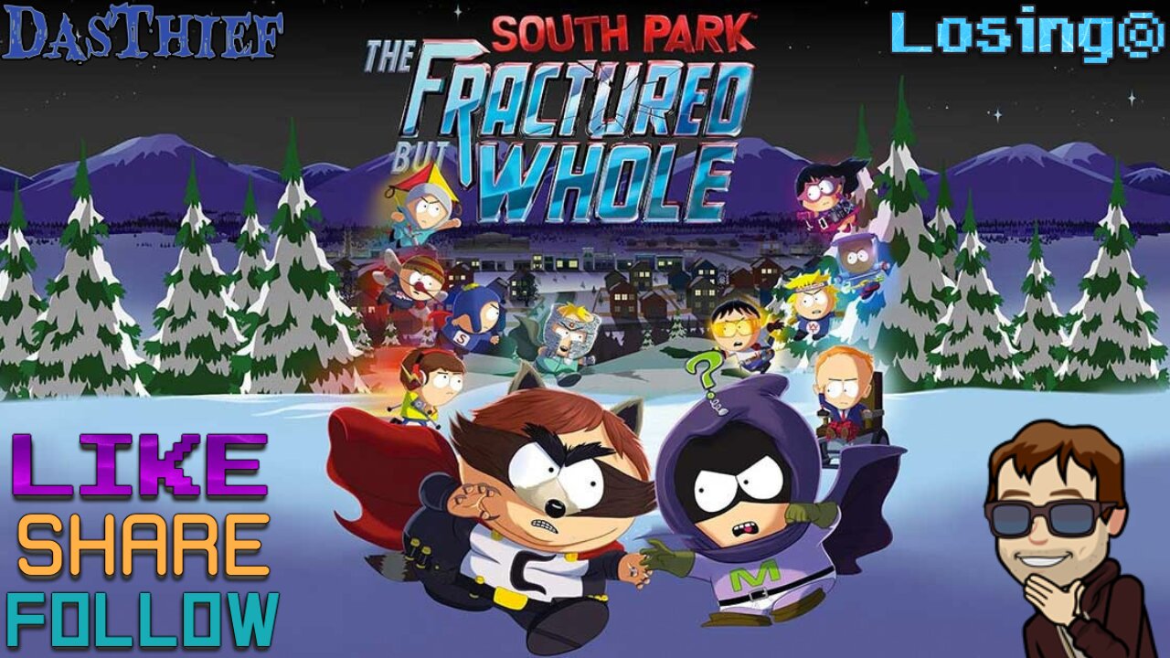 South Park: The Fractured but Whole / A Losing@ Playthrough - pt2