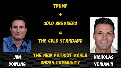 Jon Dowling & Nicholas Veniamin Discuss Trump Gold Sneakers, Rothschild & The New Banking System