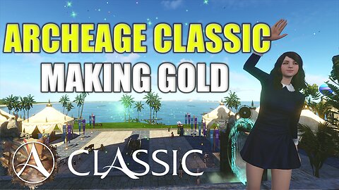 Archeage Classic: How to Make Gold?