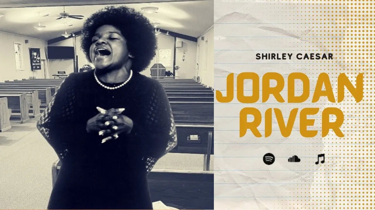 SHIRLEY CAESAR - JORDAN RIVER (With Lyrics)