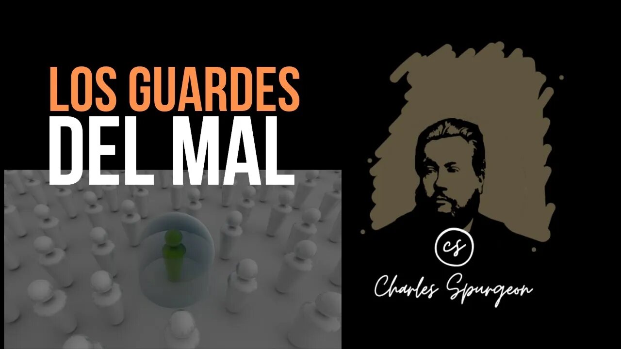 Los guardes del mal (Juan 17:15) Devocional de hoy Charles Spurgeon