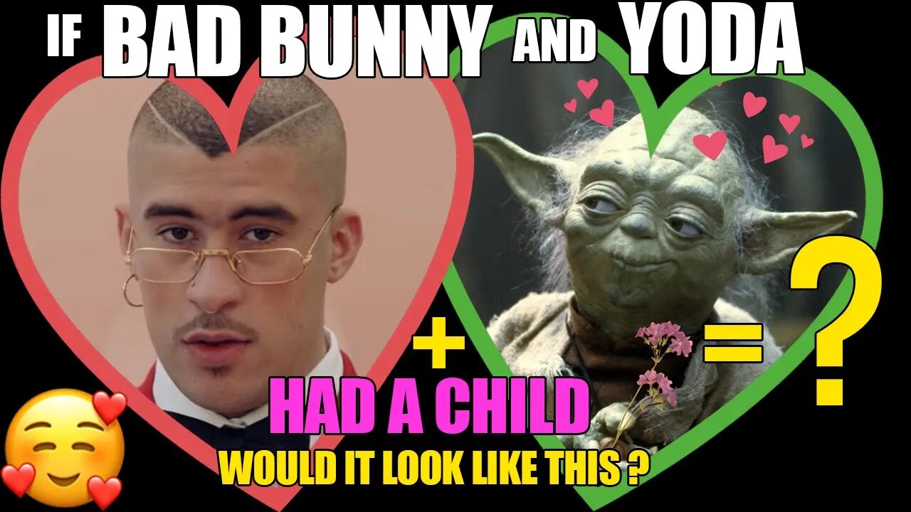 If BAD BUNNY and YODA Had a Child (Would It Look Like This???)