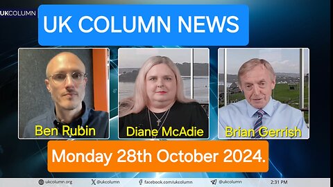 UK Column News - Monday 28th October 2024.