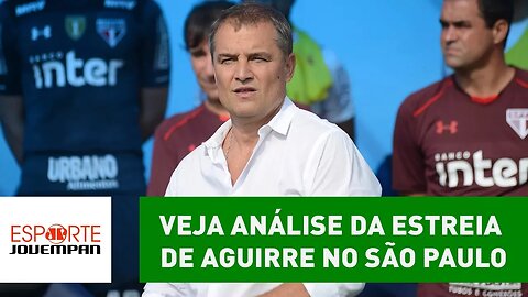 Escalou mal? Veja ANÁLISE da estreia de AGUIRRE no São Paulo