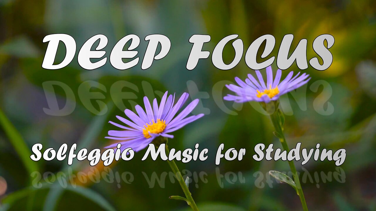 DEEP FOCUS MUSIC to Improve Concentration - Ambient Solfeggio Study Music