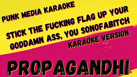 PROPAGANDHI ✴ STICK THE FUCKING FLAG UP YOUR GODDAMN ASS ✴ KARAOKE INSTRUMENTAL ✴ PMK