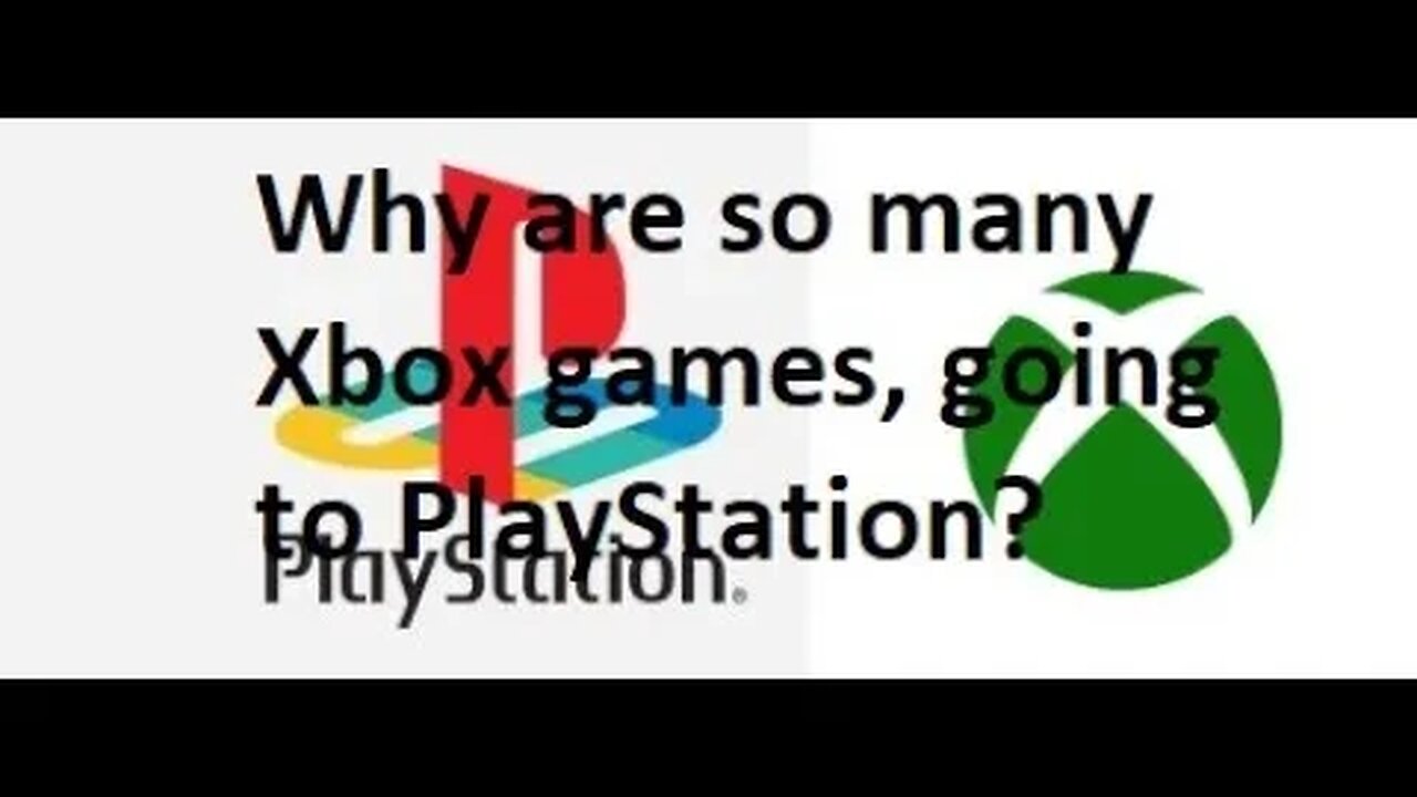 Why are soo may Xbox titles going to PlayStation?