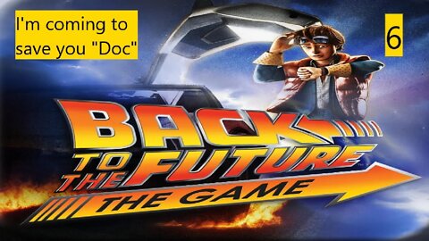 Rescuing "Doc"- Back To The Future- The Game- Gameplay Walkthrough - E1 It's About Time- part