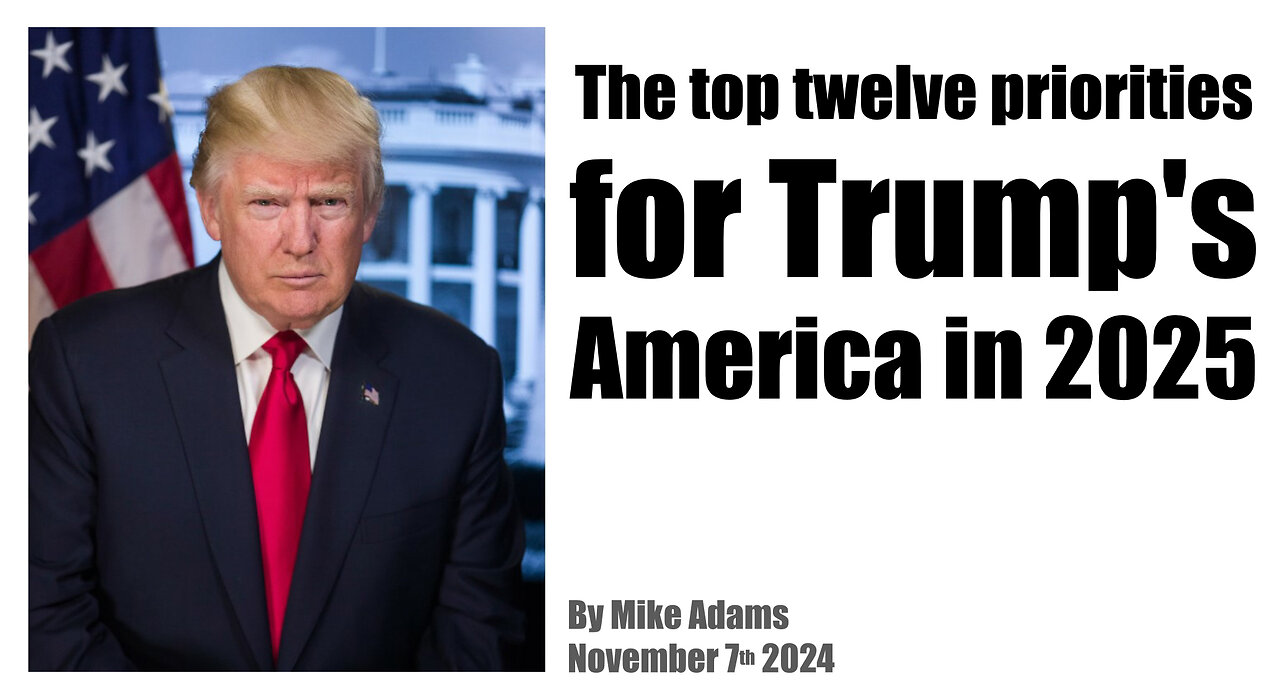 The top twelve priorities for Trump's America in 2025 - By Mike Adams of Brighteon.com