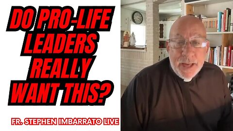 Do Pro-Life Leaders Really Want It Abolished? | Fr. Stephen Imbarrato Live - June 5th 2023