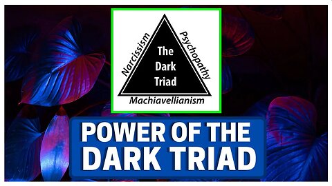 The Power Behind The Dark Triad Mindset