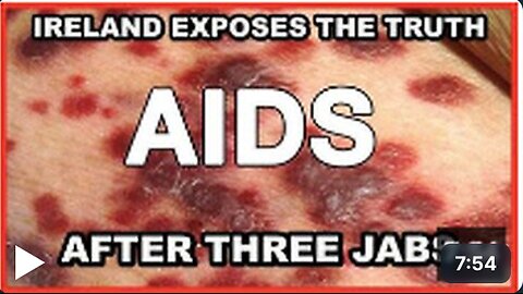 Ireland and other countries expose the truth that after THREE JABS, you will TEST POSITIVE for AIDS