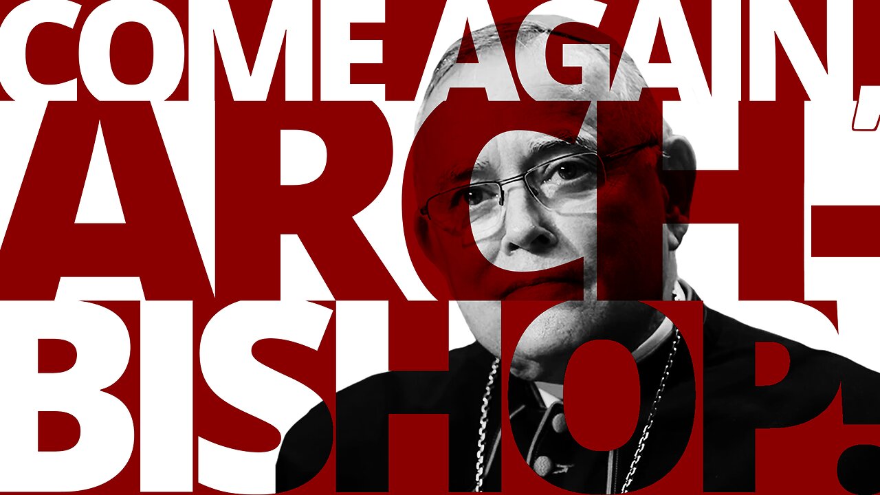 The Vortex — Come Again, Archbishop?