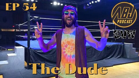 ABJ Podcast Ep 54 The Dude