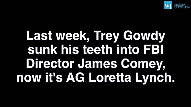 Trey Gowdy Isnt Done - Tears Into Loretta Lynch For Protecting Hillary Clinton