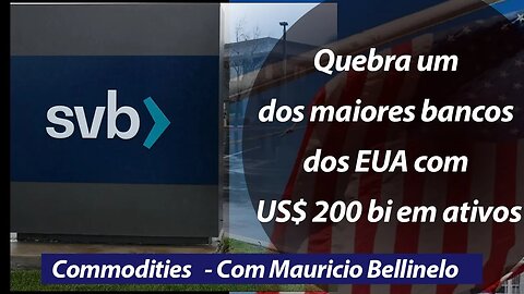 Quebra um dos maiores bancos dos EUA com US$ 200 bi em ativos