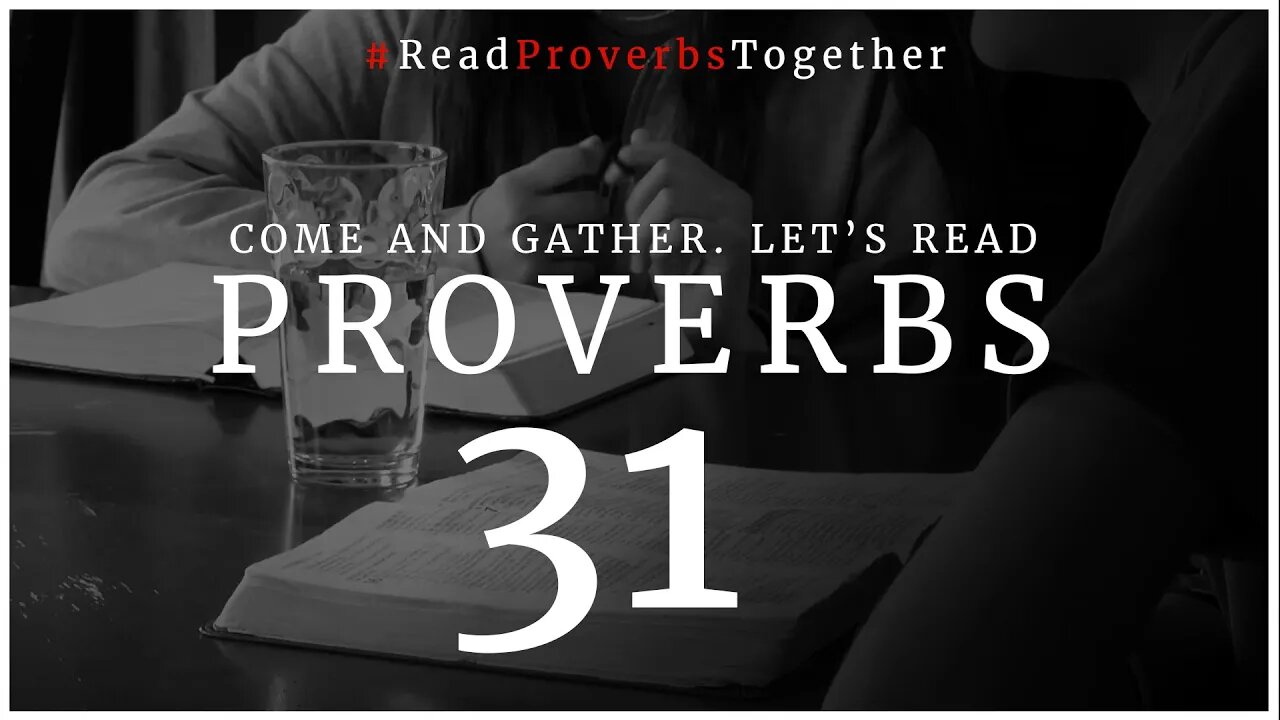 Proverbs 31 - Day 31 (NASB) // OneWayGospel #ReadProverbsTogether