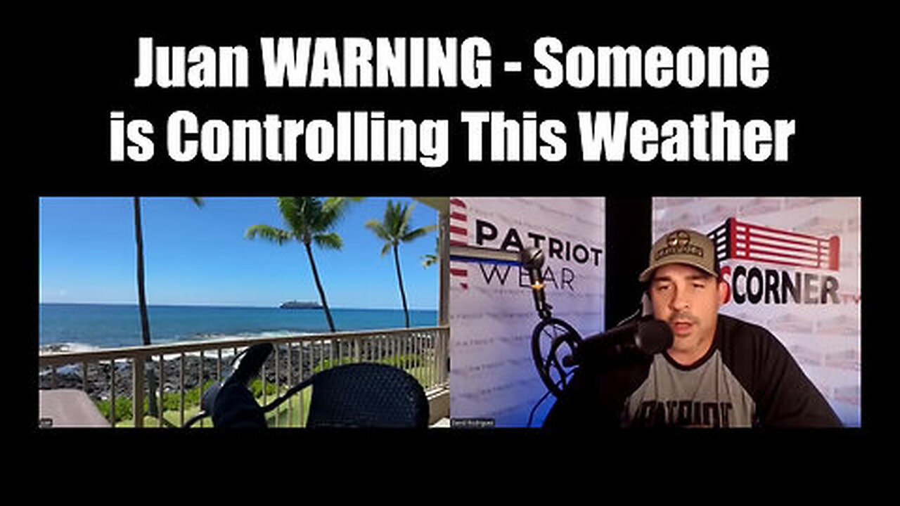 Juan O Savin & David Rodriguez WARNING - Someone is Controlling this Weather