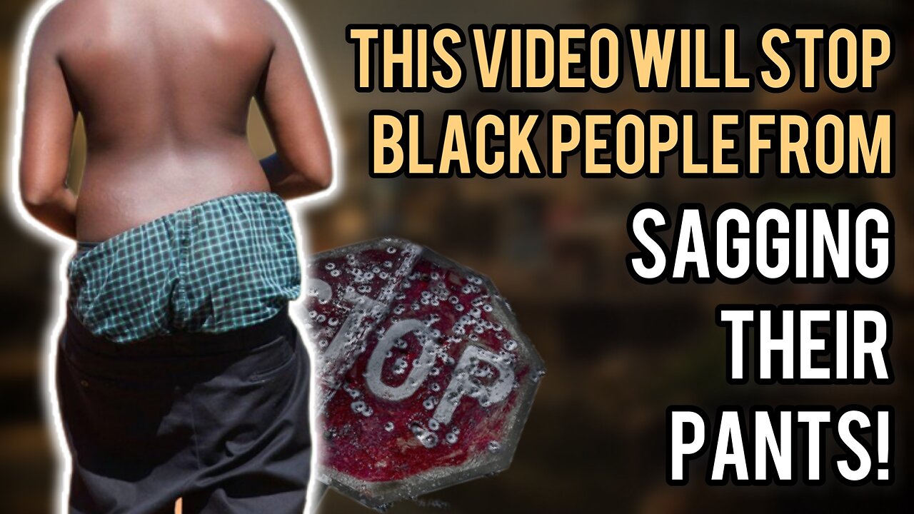 This Is Why Black People Need To Stop Sagging Their Pants! The Disturbing Truth About Pants Sagging!