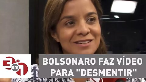 Vera Magalhães: Bolsonaro faz vídeo para "desmentir" o que reportagem da Folha não disse