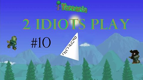 2 Idiots Play – Terraria Expert #10 The Goblins Strike Back