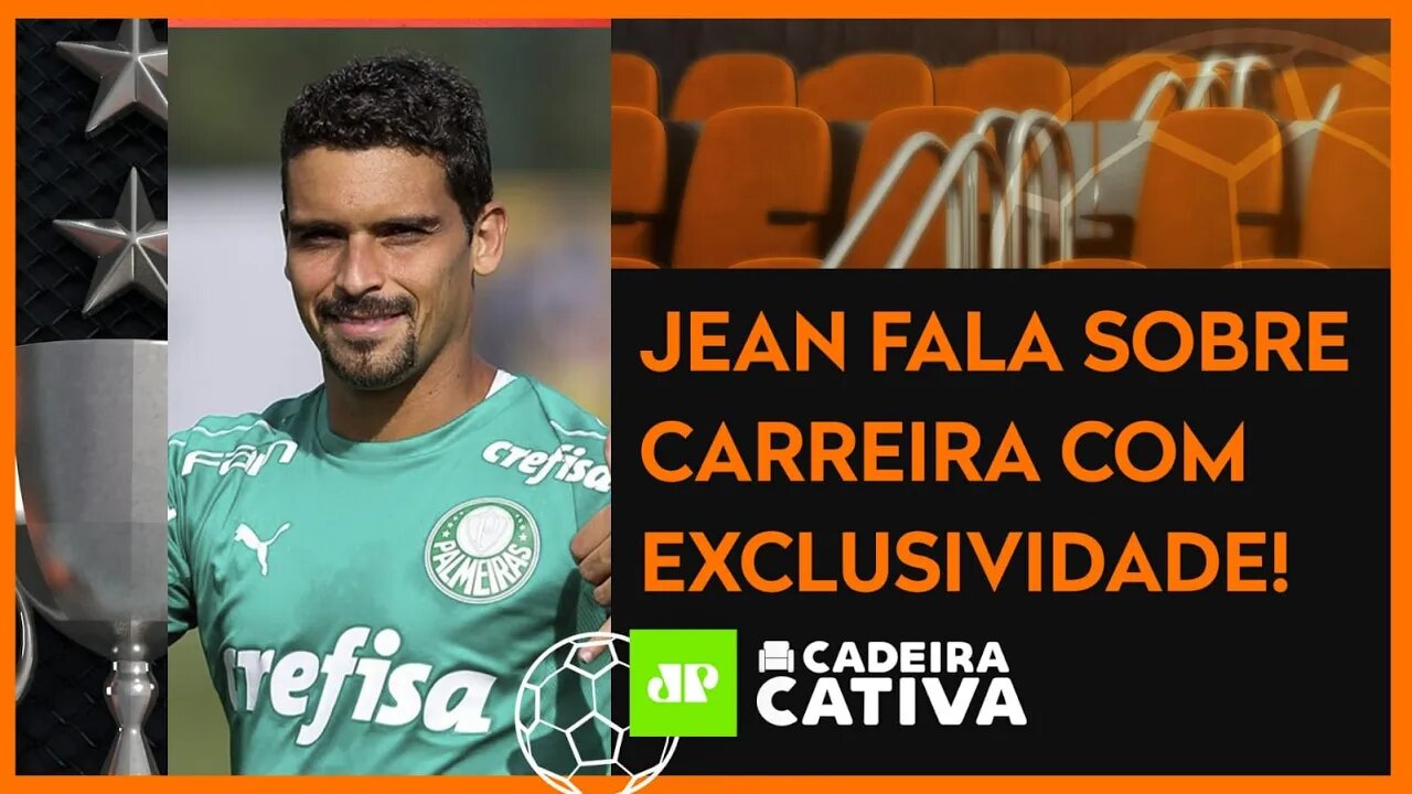 ENTREVISTA COM JEAN, EX-PALMEIRAS E SÃO PAULO | CADEIRA CATIVA – 24/09/21