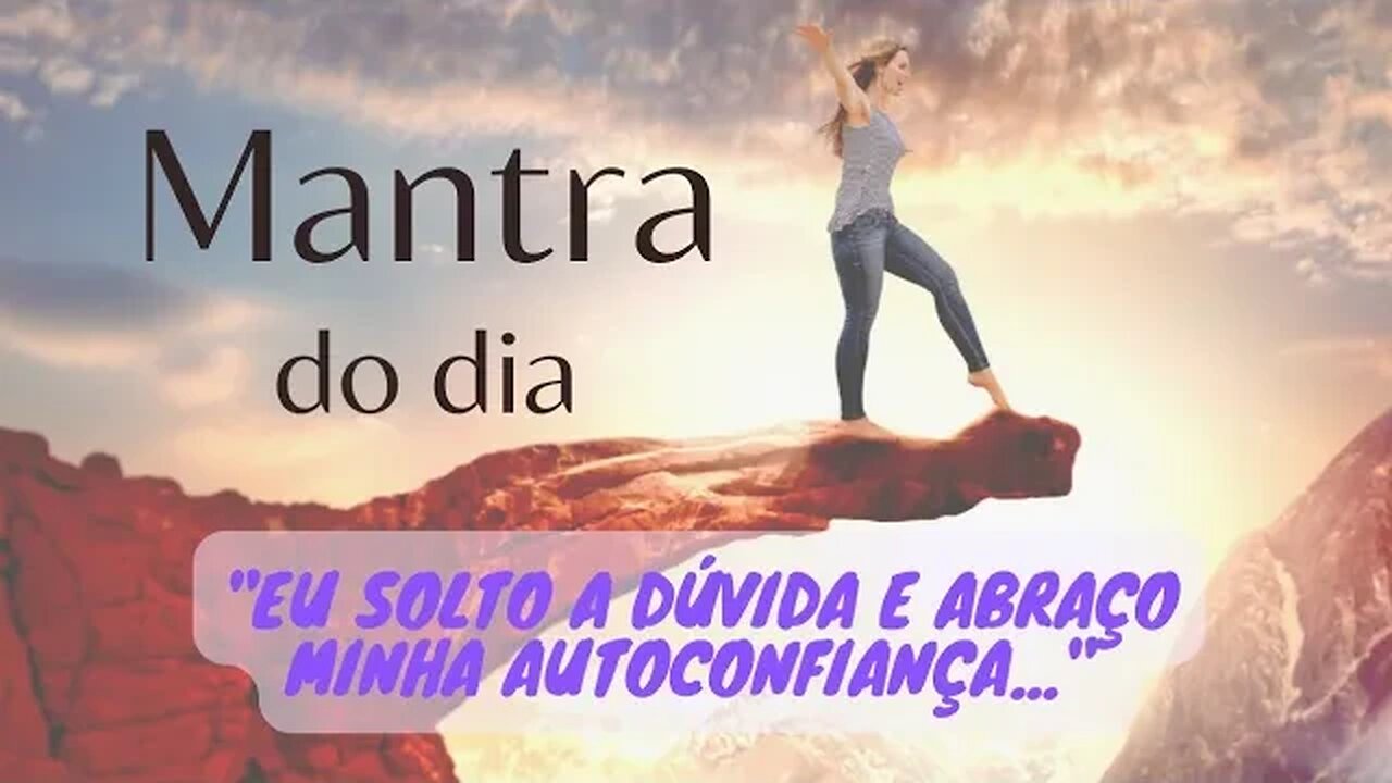 MANTRA DO DIA - Eu Solto A Dúvida E Abraço Minha Autoconfiança #mantra #espiritualidade #afirmações