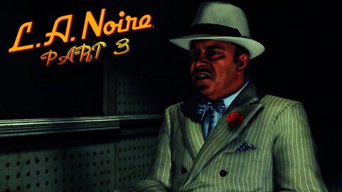 LA Noire - Part 3 - THE DIPLOMAT